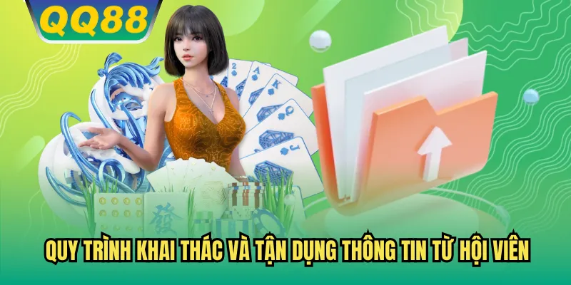 Quy trình khai thác và tận dụng thông tin từ hội viên